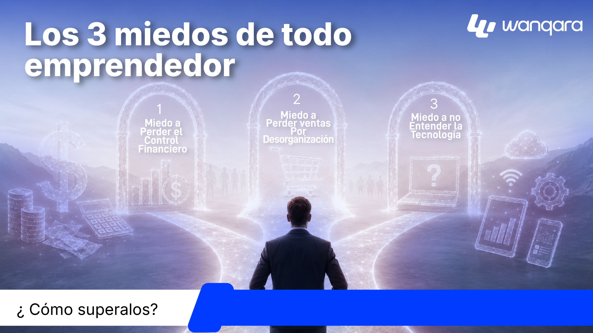 Los 3 miedos de todo emprendedor