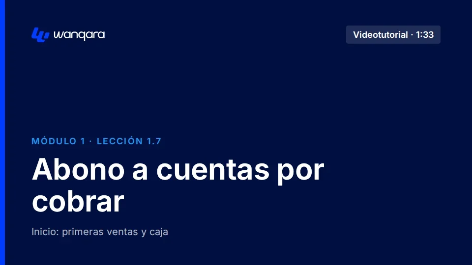 Videotutorial de Wanqara Software: Abono a cuentas por cobrar (lección 1.7)