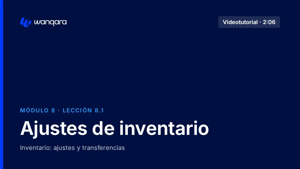 Videotutorial de Wanqara Software: Ajustes de inventario (lección 8.1)