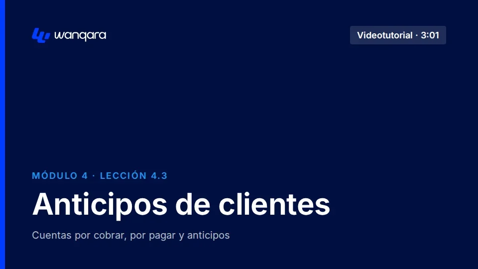 Videotutorial de Wanqara Software: Anticipos de clientes (lección 4.3)