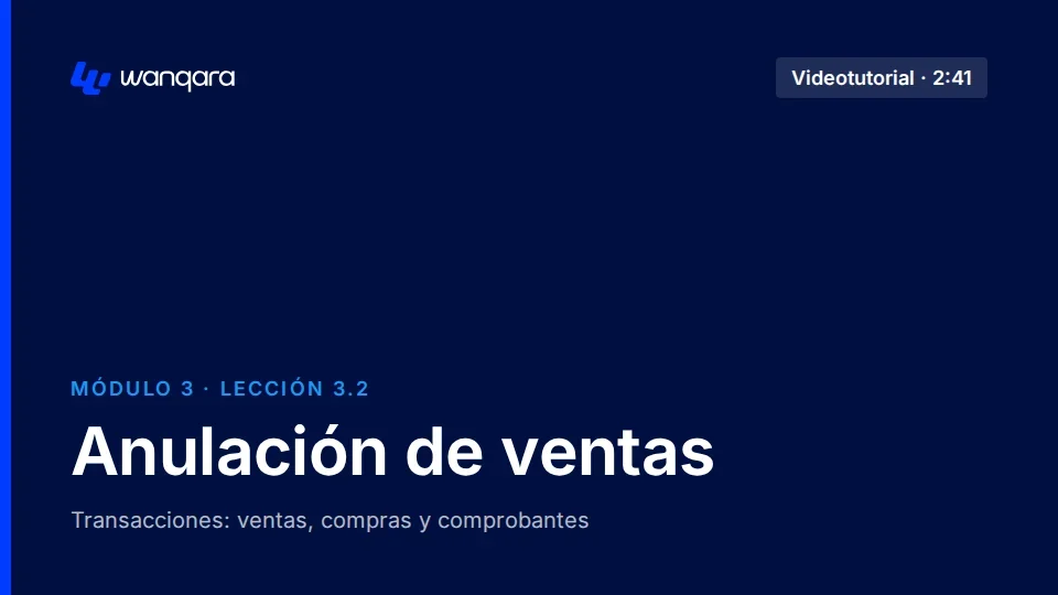 Videotutorial de Wanqara Software: Anulación de ventas (lección 3.2)