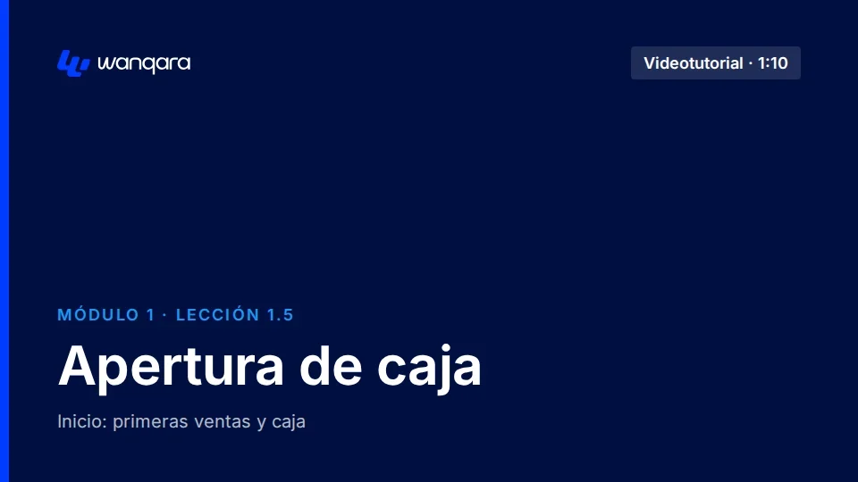 Videotutorial de Wanqara Software: Apertura de caja (lección 1.5)