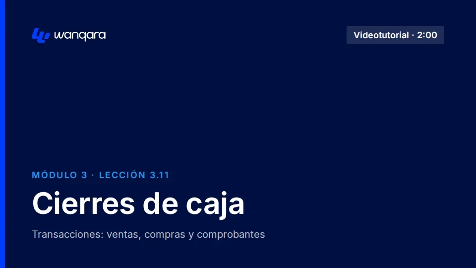 Videotutorial de Wanqara Software: Cierres de caja (lección 3.11)