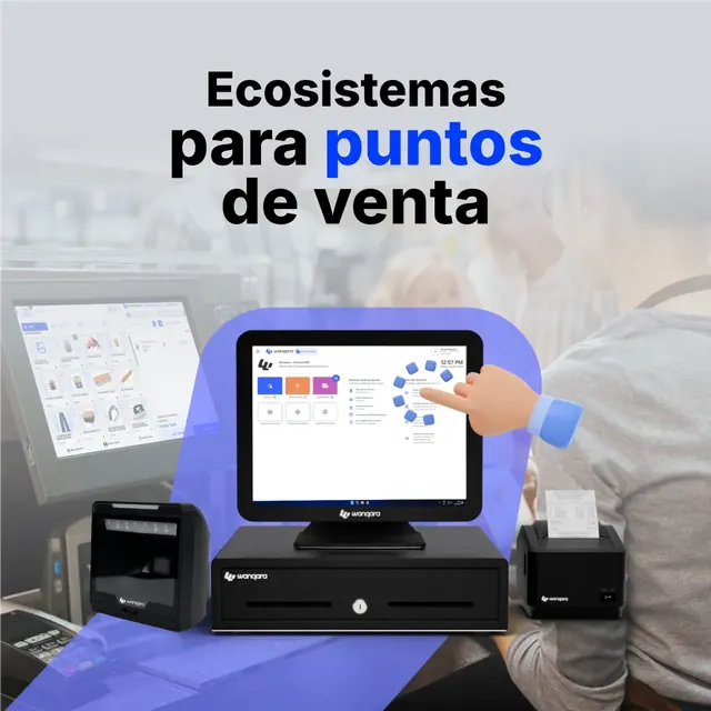 Ecosistema para punto de venta de Wanqara: monitor táctil con el sistema, gaveta e impresora térmica