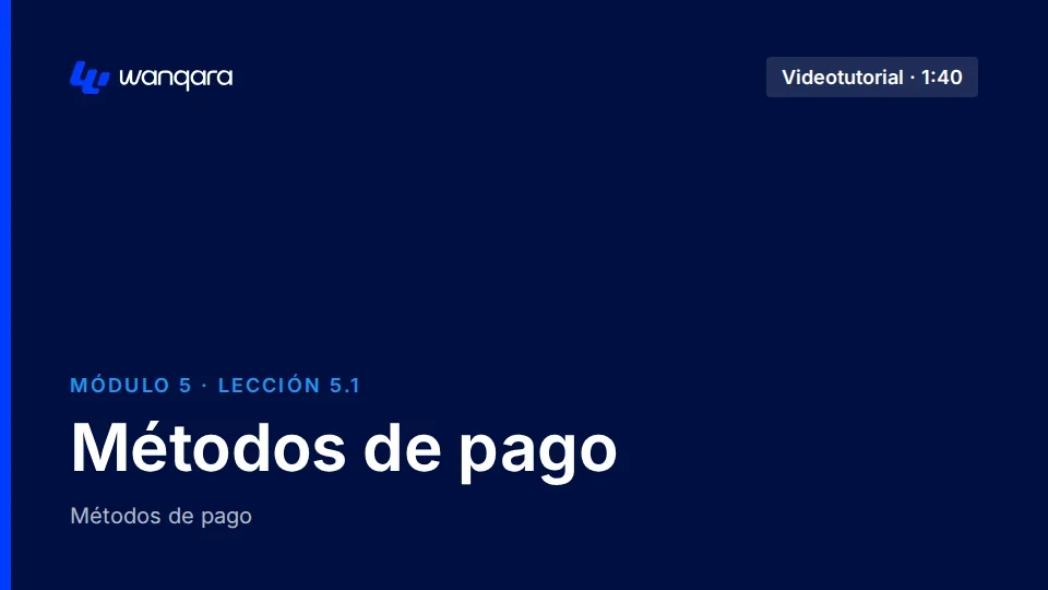 Videotutorial de Wanqara Software: Métodos de pago (lección 5.1)