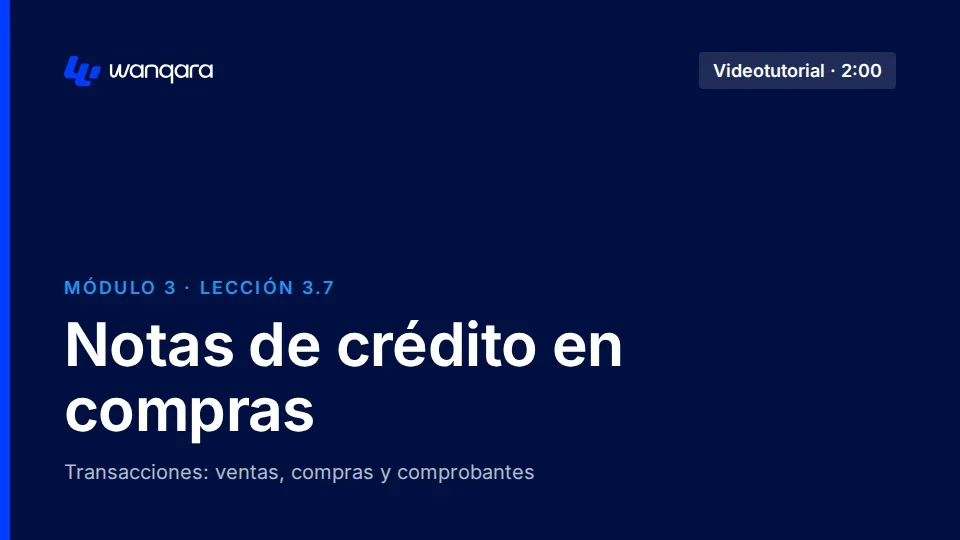 Videotutorial de Wanqara Software: Notas de crédito en compras (lección 3.7)