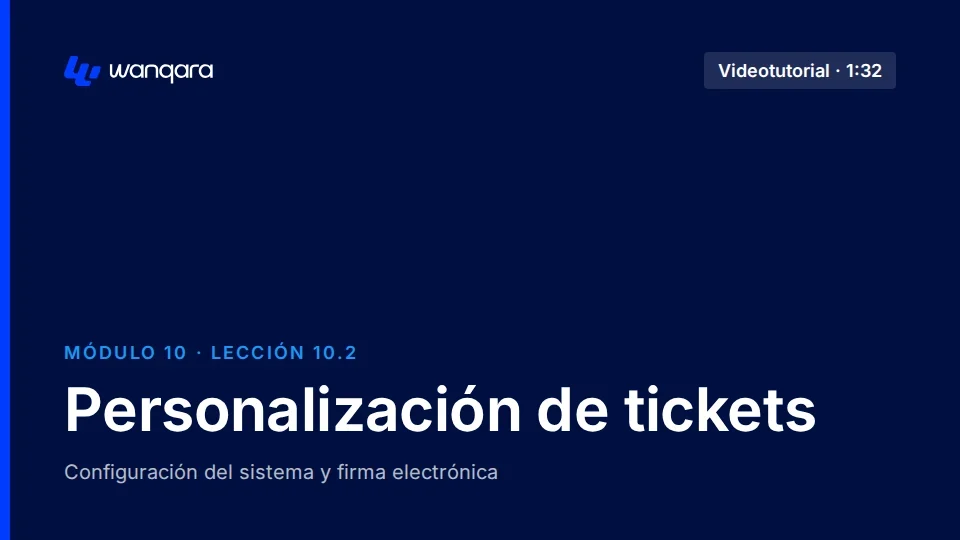 Videotutorial de Wanqara Software: Personalización de tickets (lección 10.2)