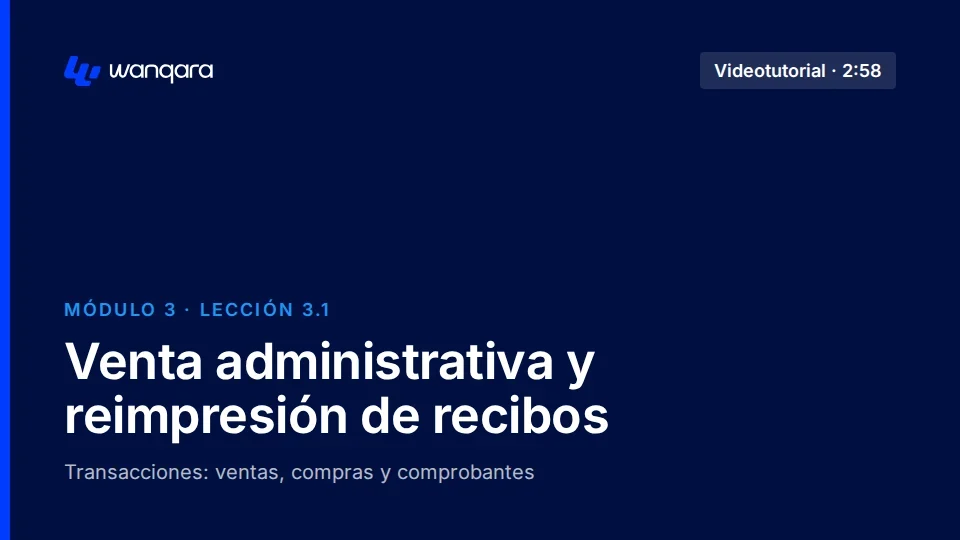Videotutorial de Wanqara Software: Venta administrativa y reimpresión de recibos (lección 3.1)